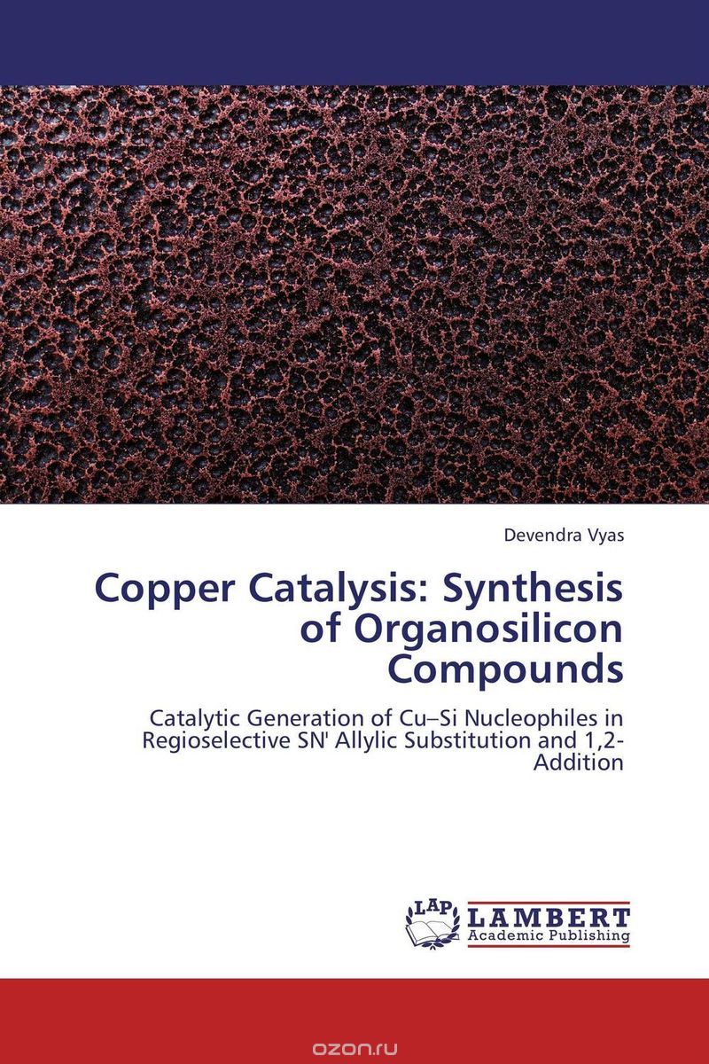 Скачать книгу "Copper Catalysis: Synthesis of Organosilicon Compounds"