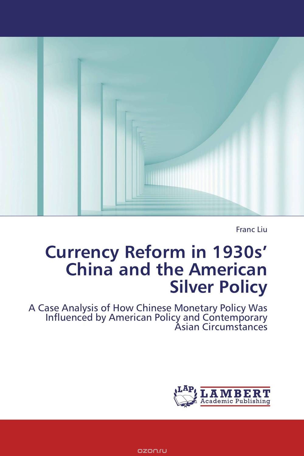 Currency Reform in 1930s’ China and the American Silver Policy