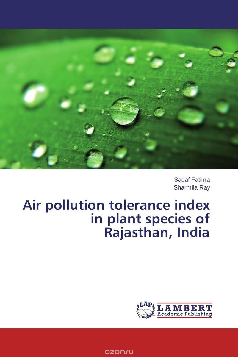 Скачать книгу "Air pollution tolerance index in plant species of Rajasthan, India"