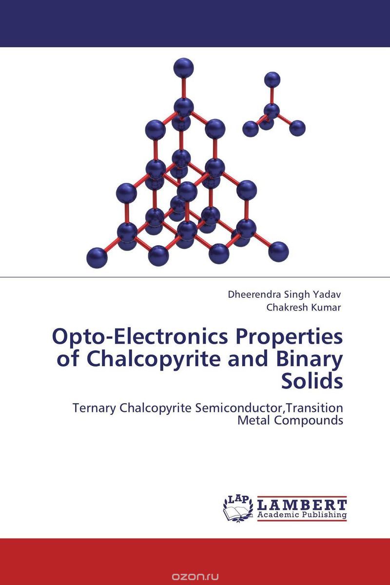 Скачать книгу "Opto-Electronics Properties of Chalcopyrite and Binary Solids"
