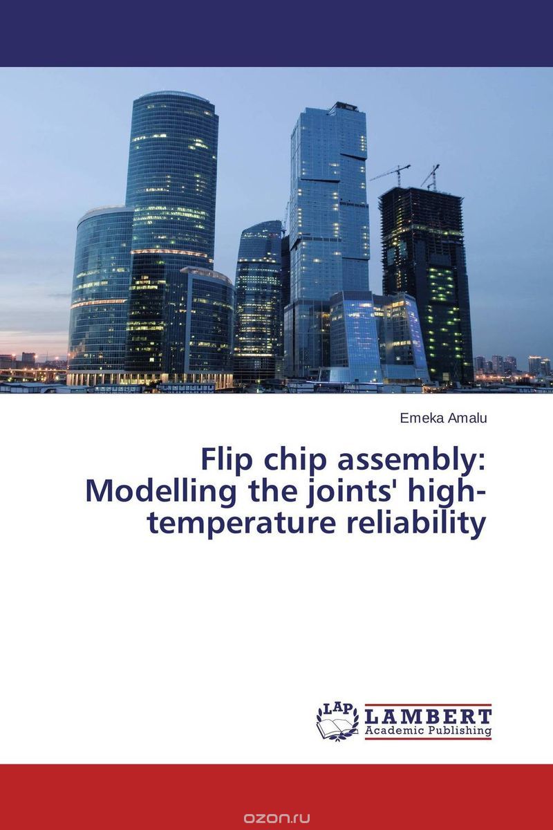 Flip chip assembly: Modelling the joints' high-temperature reliability