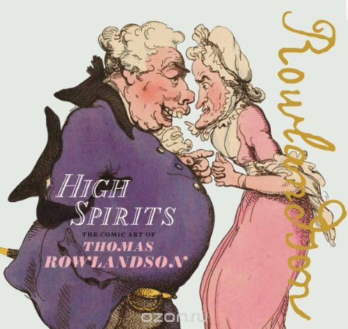 Скачать книгу "High Spirits: The Comic Art of Thomas Rowlandson"